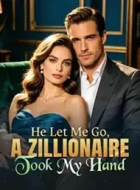 He Let Me Go, A Zillionaire Took My Hand Novel Cover