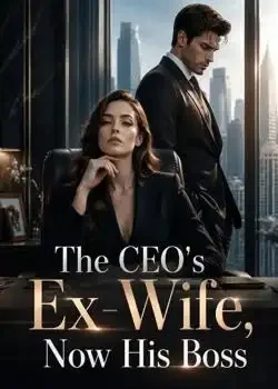 The CEO's Ex-Wife, Now His Boss Novel Cover
