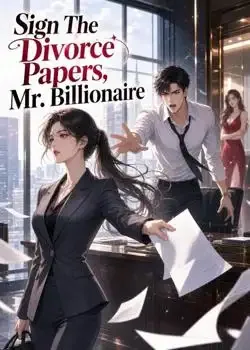 Sign The Divorce Papers, Mr. Billionaire Novel Cover