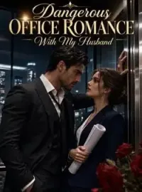 Dangerous Office Romance With My Husband