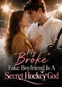 My "Broke" Fake Boyfriend Is A Secret Hockey God Novel Cover