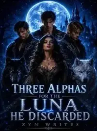 Three Alphas For The Luna He Discarded Novel Cover