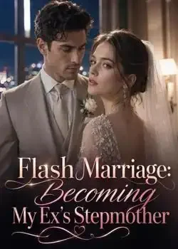 Flash Marriage: Becoming My Ex's Stepmother Novel Cover
