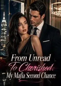 From Unread To Cherished: My Mafia Second Chance Novel Cover