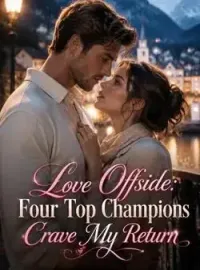 Love Offside: Four Top Champions Crave My Return Novel Cover