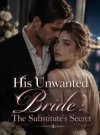 His Unwanted Bride: The Substitute's Secret Novel Cover