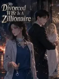 My Divorced Wife Is A Zillionaire Novel Cover
