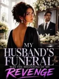 My Husband's Funeral Was The Beginning Of My Revenge