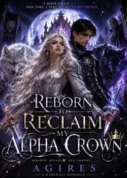 Reborn To Reclaim The Alpha Crown Novel Cover