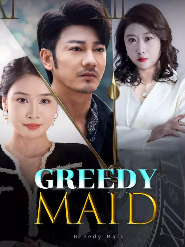 Greedy MaidMini Series