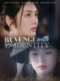 Revenge with Her IdentityMini Series