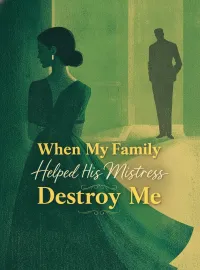 When My Family Helped His Mistress Destroy Me Novel Cover