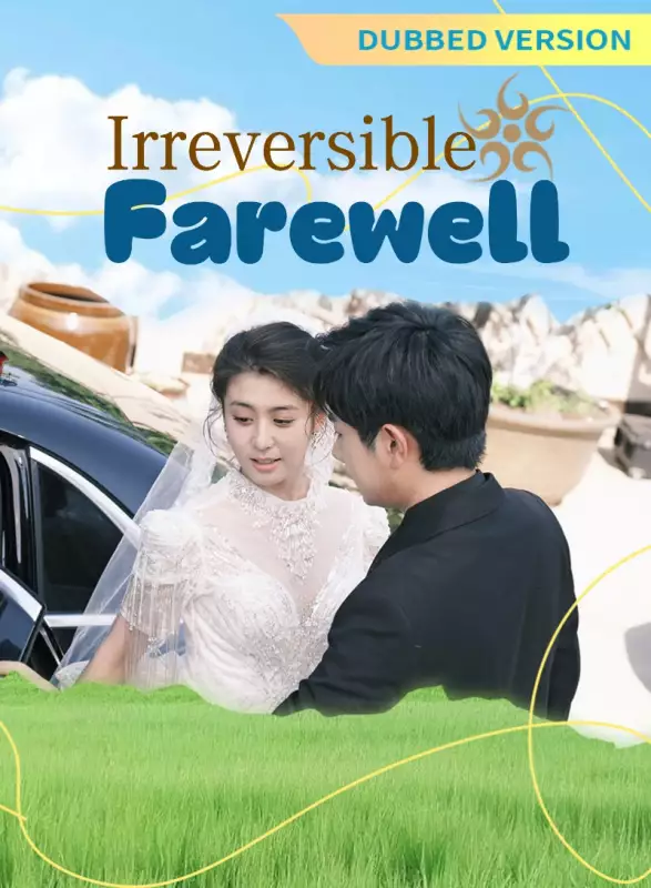 [Dubbed Version]Irreversible Farewell Mini Series