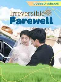 [Dubbed Version]Irreversible FarewellMini Series