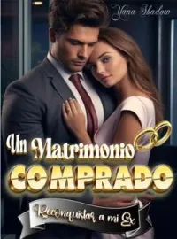 Portada de la novela Un Matrimonio Comprado: Reconquistar a mi ex
