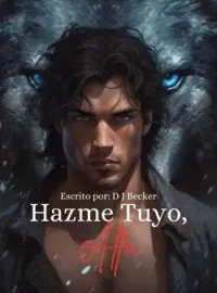 Portada de la novela Hazme Tuyo, Alfa