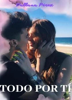 Portada de la novela Todo por ti amor