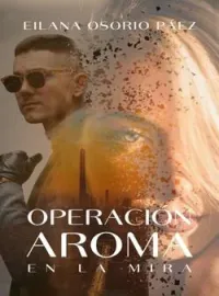 Portada de la novela Operación Aroma - En la mira