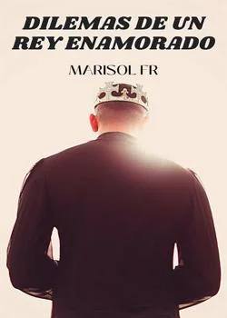 Dilemas de un rey enamorado
