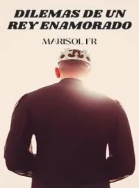 Portada de la novela Dilemas de un rey enamorado
