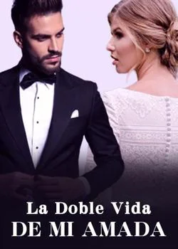 Portada de la novela La Doble Vida de Mi Amada