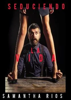 Portada de la novela seduciendo la vida