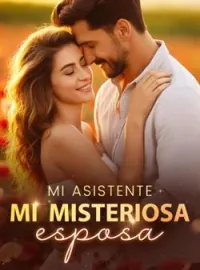 Portada de la novela Mi asistente, mi misteriosa esposa