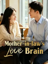 Mother-in-law's Love BrainShort Dramas