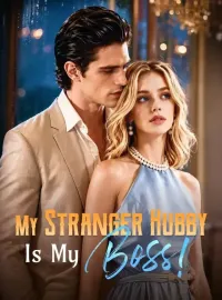 My Stranger Hubby Is My Boss!