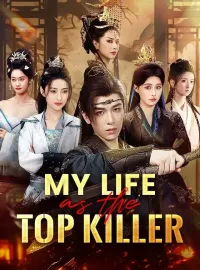 My Life as the Top KillerShort Dramas