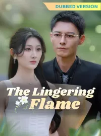 [Dubbed Version] The Lingering FlameMini Series
