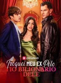 Troquei Meu Ex pelo Tio Bilionário DeleDramas Curtos