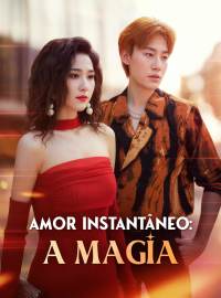 Amor Instantâneo: A MagiaDramas Curtos
