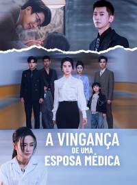 A Vingança de Uma Esposa MédicaDramas Curtos
