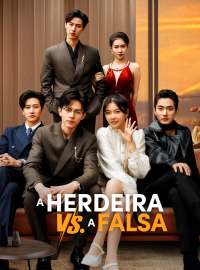 A Herdeira vs. A FalsaDramas Curtos