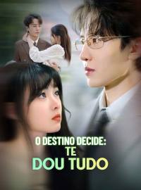O Destino Decide: Te Dou TudoDramas Curtos
