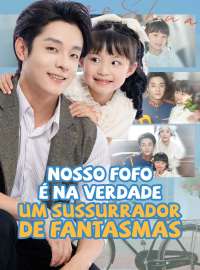 Nosso Fofo É Na Verdade um Sussurrador de FantasmasDramas Curtos