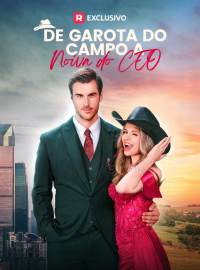De Garota do Campo a Noiva do CEODramas Curtos