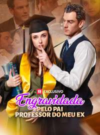 Engravidada pelo pai professor do meu exDramas Curtos