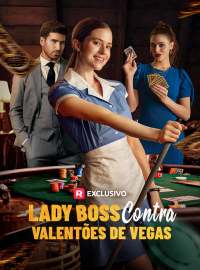 Lady Boss Contra Valentões de VegasDramas Curtos
