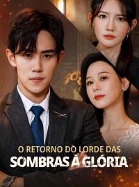 O Retorno do Lorde das Sombras à GlóriaDramas Curtos