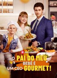 O Pai do meu Bebê é um CEO Gourmet!Dramas Curtos