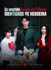 Ex-marido Duvida da Minha Identidade de HerdeiraDramas Curtos