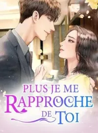 Couverture du roman Plus je me rapproche de toi
