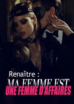 Couverture du roman Renaître : Ma femme est une femme d'affaires