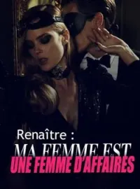 Couverture du roman Renaître : Ma femme est une femme d'affaires