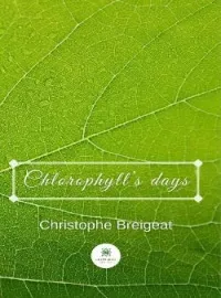 Couverture du roman Chlorophyll's days
