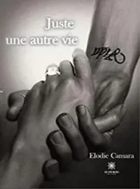 Couverture du roman Juste une autre vie