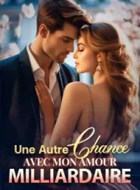 Couverture du roman Une autre chance avec mon amour milliardaire