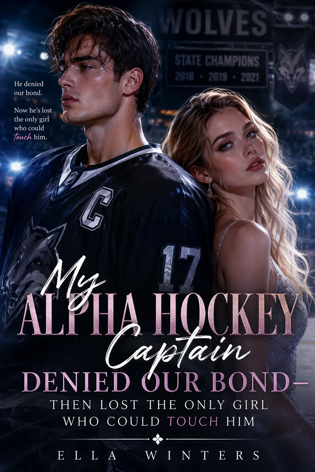 My Alpha Hockey Captain Denied Our Bond—Then Lost the Only Girl Who Could Touch Him Novel Cover